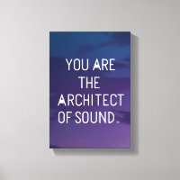 You Are The Architect Of Sound