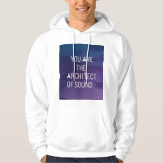 You Are The Architect Of Sound Hoodie