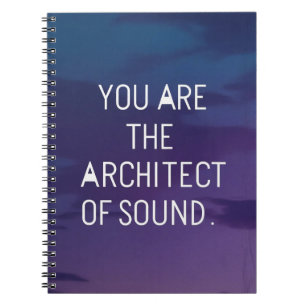 You Are The Architect Of Sound Notebook