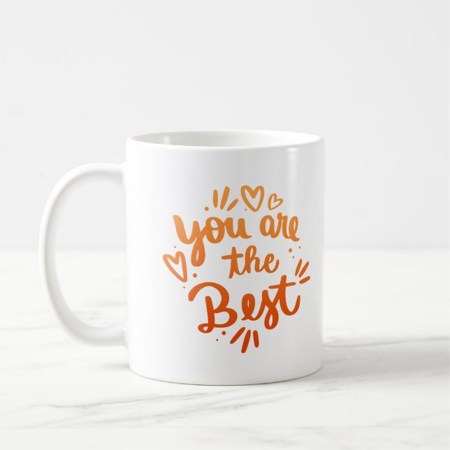 YOU ARE THE BEST COFFEE MUG (Left)