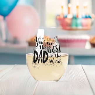 You Are the Best Dad in the World Wine Glass