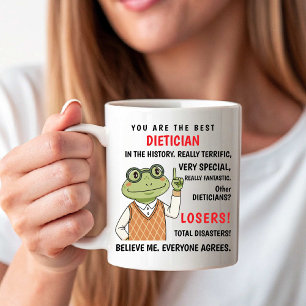 You Are the Best Dietician. Other Losers funny Coffee Mug