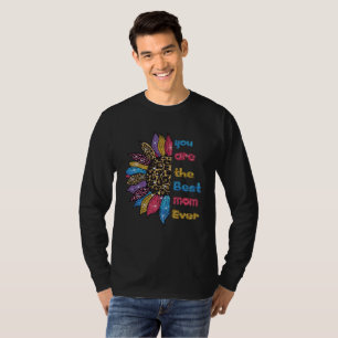 You are the best mum ever T-Shirt