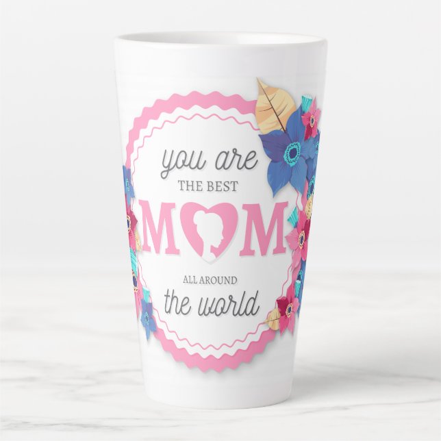 You are the best Mum in the World Floral Latte Mug (Front)
