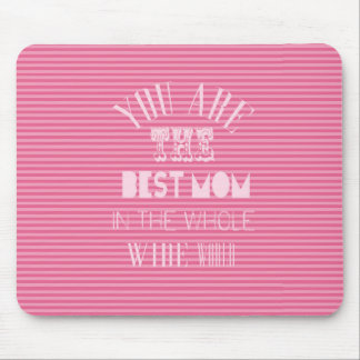 You Are The Best Mum Mother's Day Mouse Pad