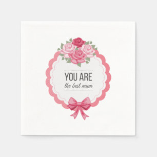 You Are The Best Mum Mother's Day Napkin
