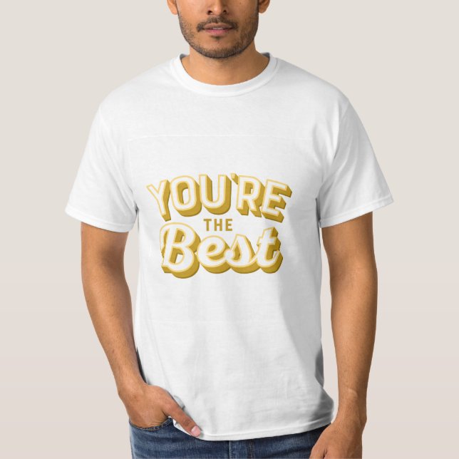 You are the best T-Shirt (Front)
