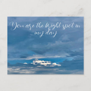 You are the Bright Spot in My Day Postcard