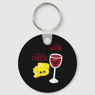 You Are The Cheese To My Wine Friend Valentine's D Key Ring