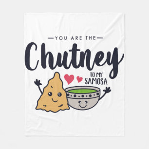 You Are The Chutney To My Samosa Fleece Blanket