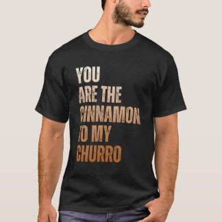 You Are The Cinnamon To My Churro Vintage Mexican  T-Shirt