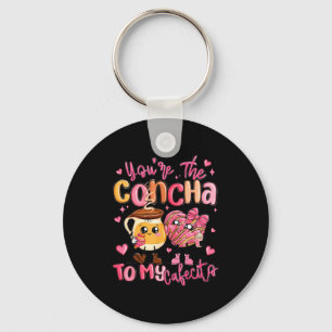 You Are The Concha To My Cafecito Funny Mexican Va Key Ring