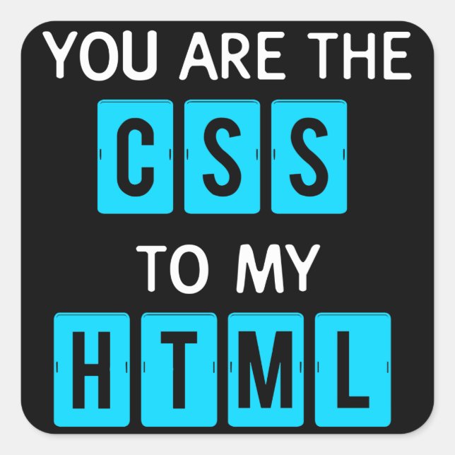 You are the CSS to my HTML Square Sticker (Front)
