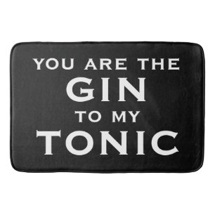 You are the gin to my tonic trendy black bath mat