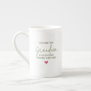 You Are The Grandma Everyone Wishes They Had Bone China Mug
