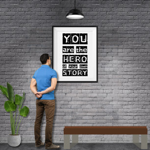 You Are The Hero Of Your Own Story Motivational Poster