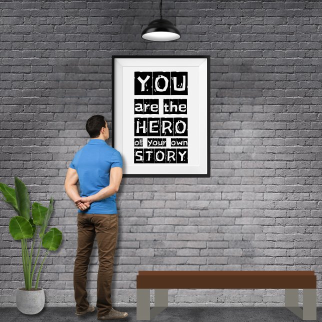 You Are The Hero Of Your Own Story Motivational  Poster (Motivational Poster Black and White Grunge Distressed Typography Minimalist " You Are The Hero...")