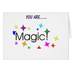YOU ARE THE MAGIC IN MY LIFE AND I LOVE YOU