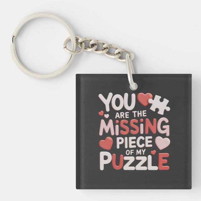You Are The Missing Piece Of My Puzzle  Key Ring (Front)