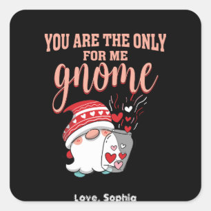 You are the only for me gnome Valentine Square Sticker