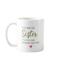 You Are The Sister Everyone Wishes They Had