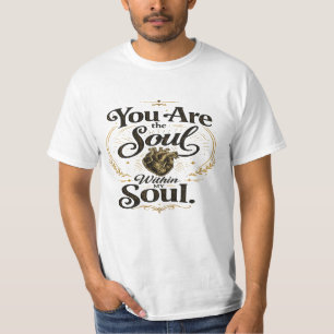 You Are the Soul Within My Soul T-Shirt