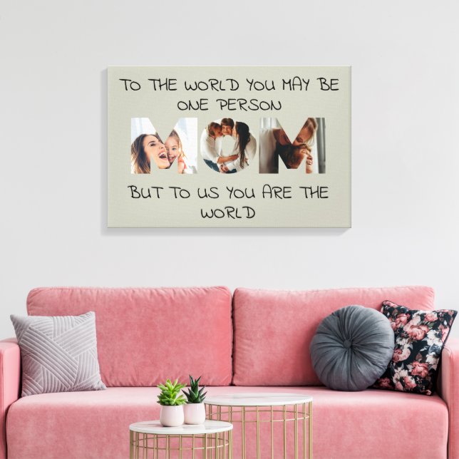 You Are the World – Custom Photo MOM Canvas Print (Insitu(LivingRoom))