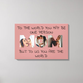 You Are the World – Custom Photo MOM Canvas Print