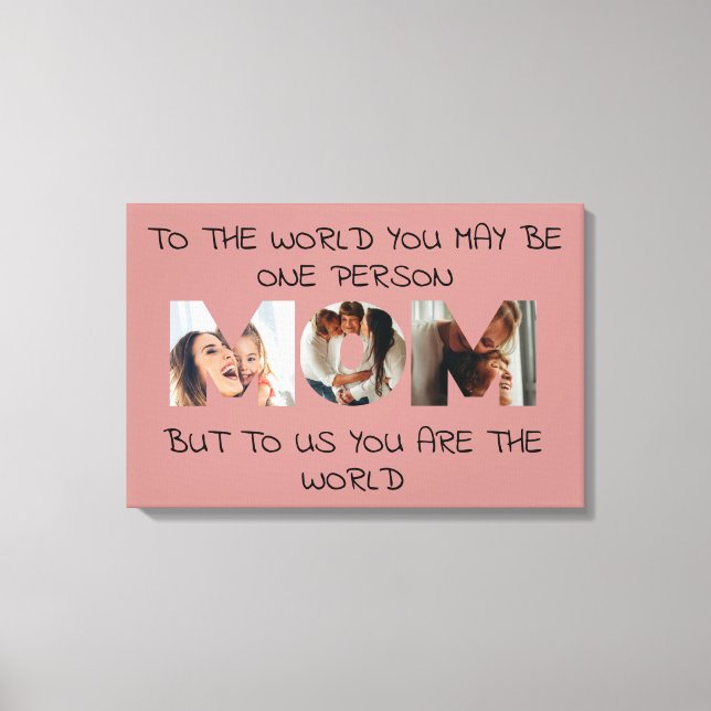 You Are the World – Custom Photo MOM Canvas Print (Front)
