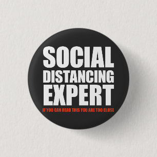 "You Are Too Close" Funny Social Distancing Expert 3 Cm Round Badge