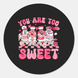 You Are Too Sweet Diabetes Awareness Insulin Valen Classic Round Sticker