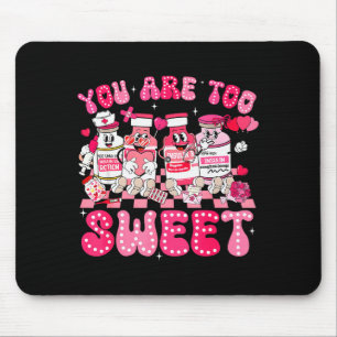 You Are Too Sweet Diabetes Awareness Insulin Valen Mouse Pad