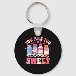 You Are Too Sweet Valentine Nurse Insulin Diabetes Key Ring