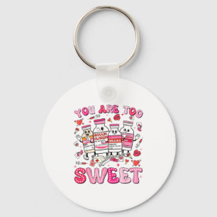 You Are Too Sweet Valentine Nurse Insulin Diabetes Key Ring
