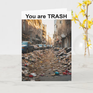 You are TRASH. Card