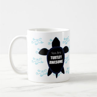 You Are Turtley Awesome Motivational Mug
