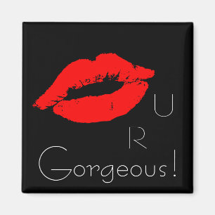 You Are U R Gorgeous Red Lips Kiss Magnet