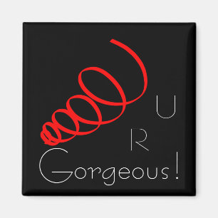 You Are U R Gorgeous Red Spiral Magnet