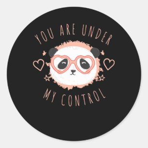 You are under my control classic round sticker