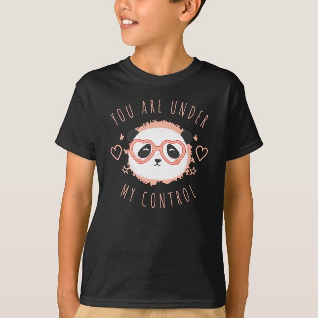 You are under my control T-Shirt (Front)