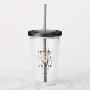 You are Unique Floral Slogan Acrylic Tumbler