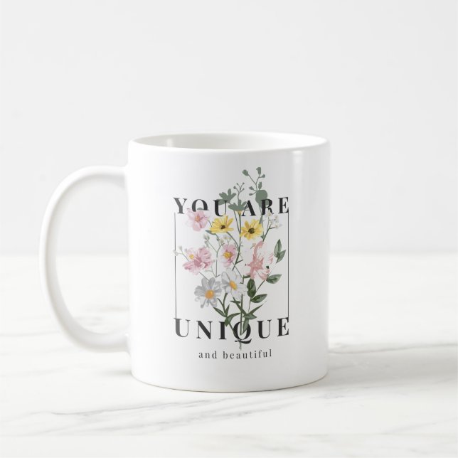 You are Unique Floral Slogan Coffee Mug (Left)