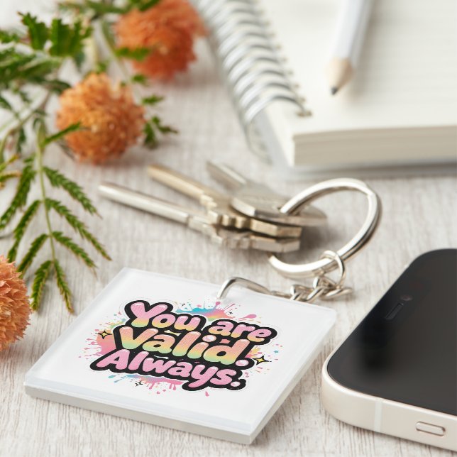You Are Valid Always - LGBTQ+ Pride Quote Rainbow  Key Ring (Front Right)