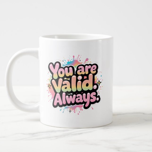 You Are Valid Always - LGBTQ+ Pride Quote Rainbow  Large Coffee Mug (Left)