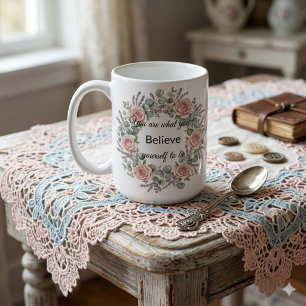 You Are What You Believe Yourself To Be Mug