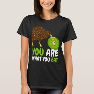 You Are What You Eat I Kiwi Bird Fruit Ornithology T-Shirt