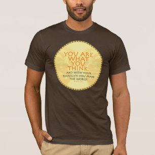You Are What You Think Buddha Quote T-shirt
