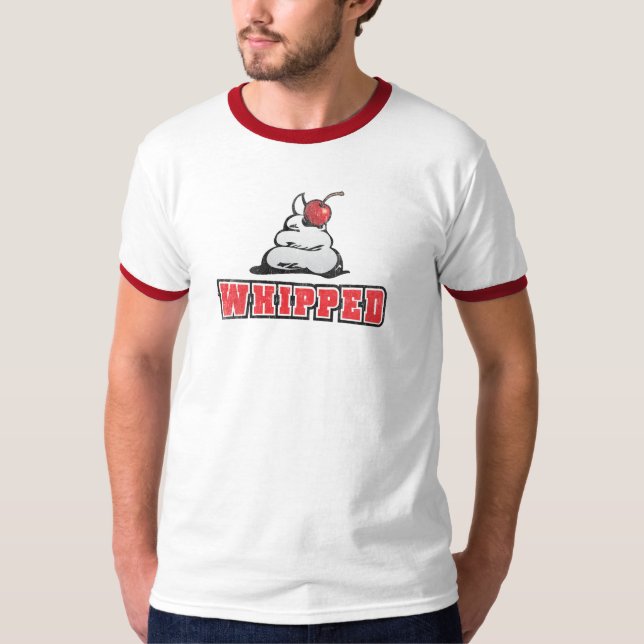 You are Whipped! T-Shirt (Front)
