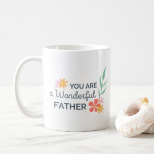 You Are Wonderful Father's Day   Coffee Mug