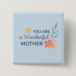 You Are Wonderful Mother's Day   Pin Button